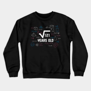 11 years old/ square root of 121 Crewneck Sweatshirt